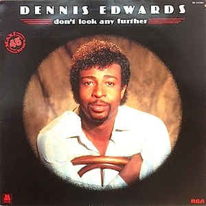 DENNIS EDWARDS - Don't Look Any Further